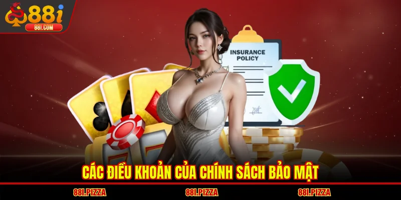 Các điều khoản của chính sách bảo mật