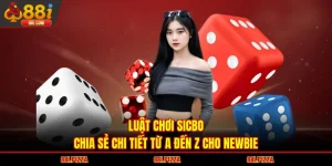Luật Chơi Sicbo | Chia Sẻ Chi Tiết Từ A Đến Z Cho Newbie