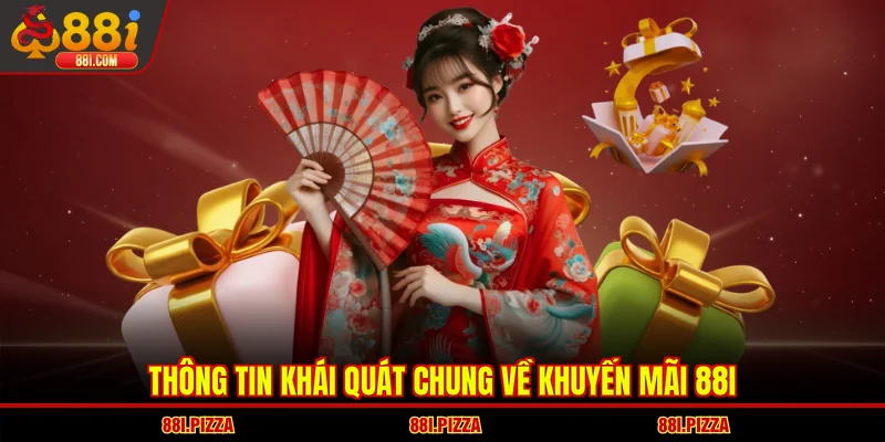 Thông tin khái quát chung về khuyến mãi 88I